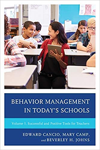 Behavior Management in Today’s Schools: Successful and Positive Tools for Teachers (Volume 1)